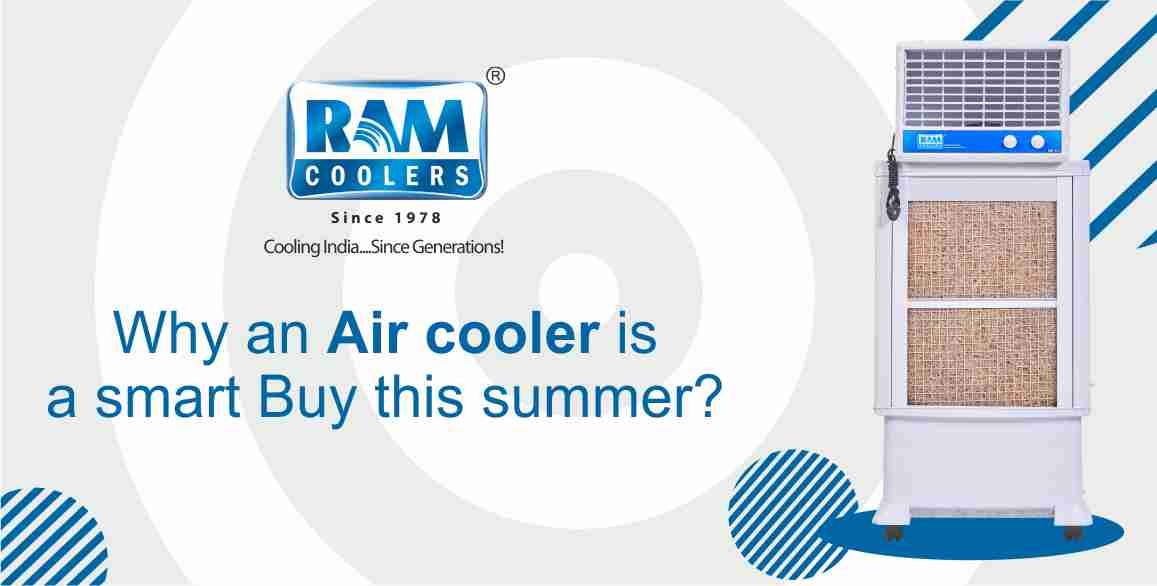 WHY AN AIR COOLER IS A SMART BUY THIS SUMMER?