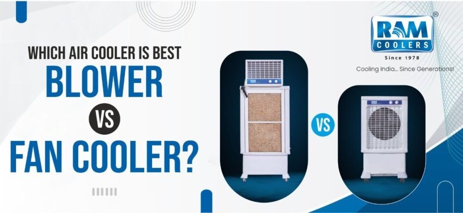 Which Air Cooler is best Blower Cooler vs Fan Cooler?