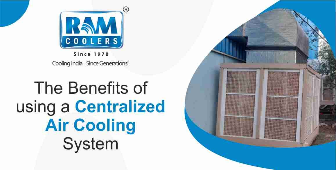 The Benefits of using a Centralized Air-Cooling System