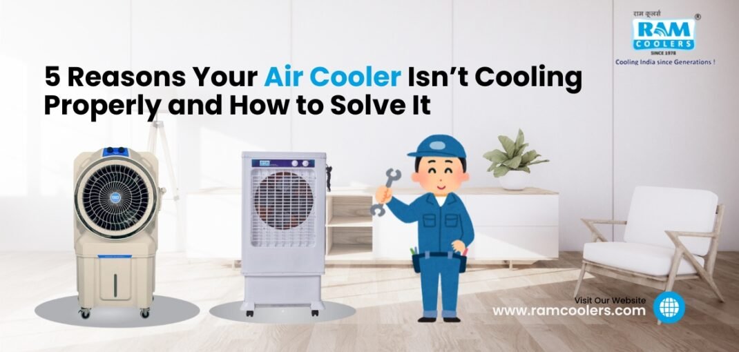 5 Reasons Your Air Cooler Isn’t Cooling Properly and How to Solve It - Ram Coolers