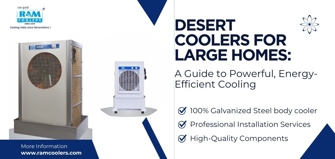 Desert Coolers for Large Homes_ A Guide to Powerful, Energy-Efficient Cooling - Ram Coolers