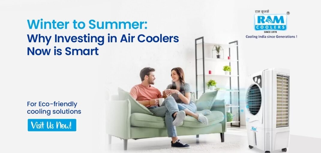 Winter to Summer Why Investing in Air Coolers Now is Smart - Ram Coolers