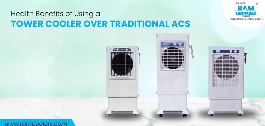 Health benefits of tower coolers- Ram Coolers