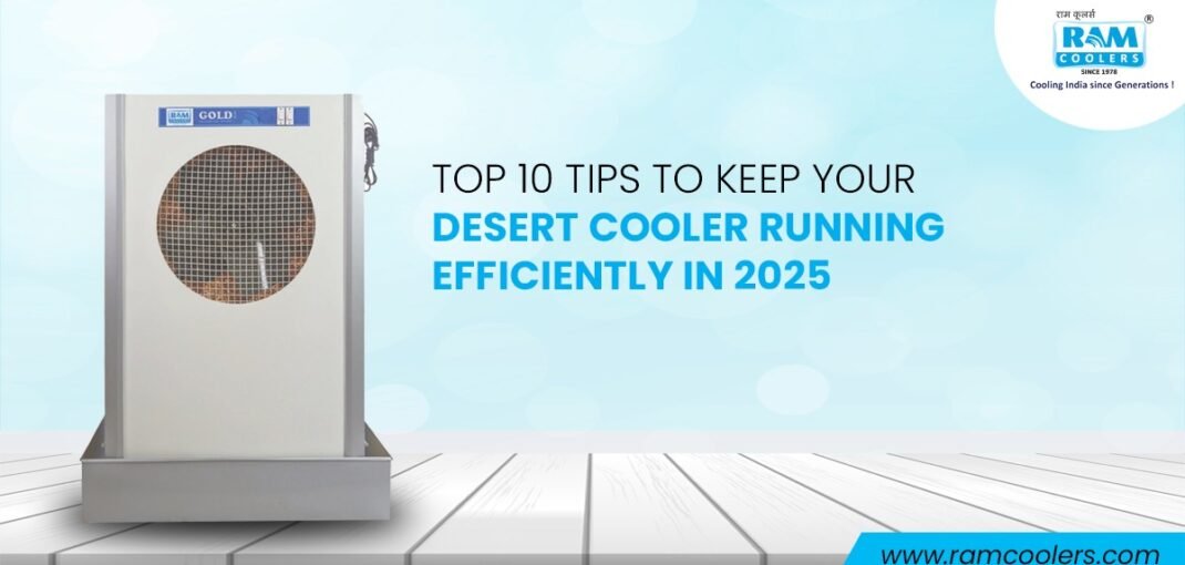 Top 10 Tips to Keep Your Desert Cooler Running Efficiently in 2025 - Ram Coolers