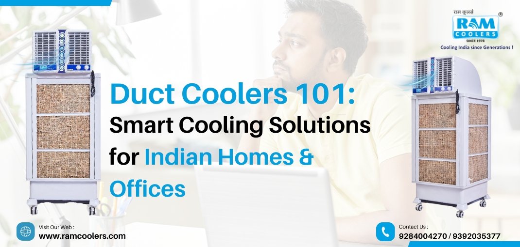 Duct Coolers 101_ Smart Cooling Solutions for Indian Homes & Offices - Ram Coolers